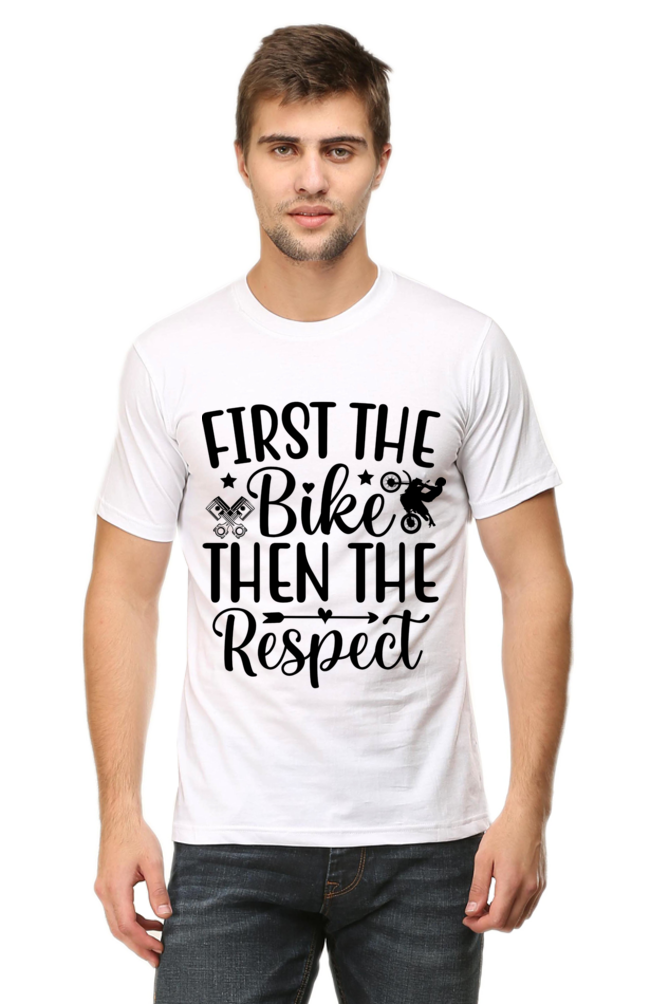 First The Bike Then The Respect -Motorcycle ,Unisex T-Shirt