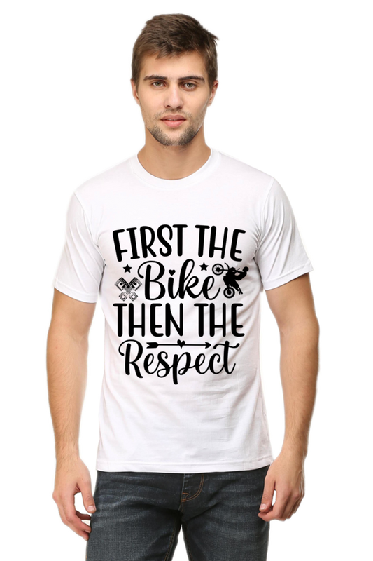 First The Bike Then The Respect -Motorcycle ,Unisex T-Shirt