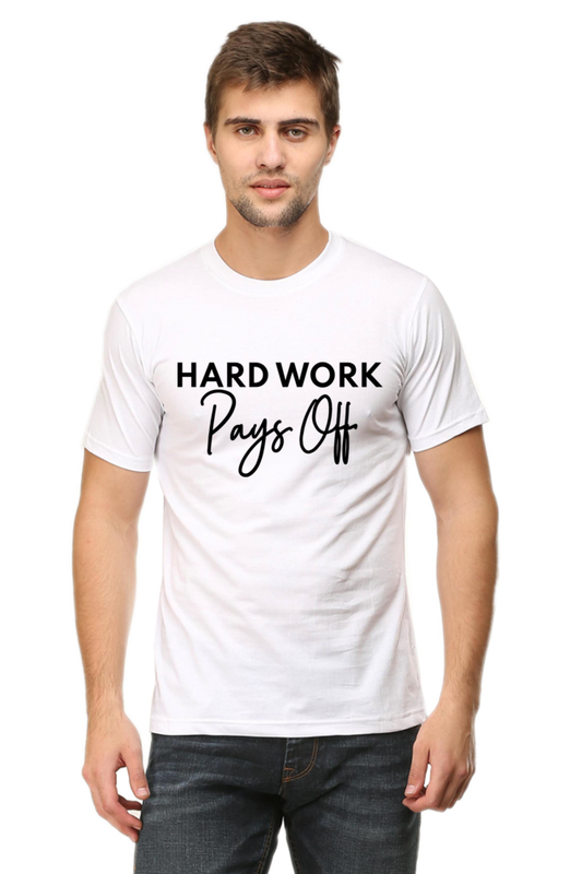 Hard Work Pays Off - Motivational Unisex T-Shirt