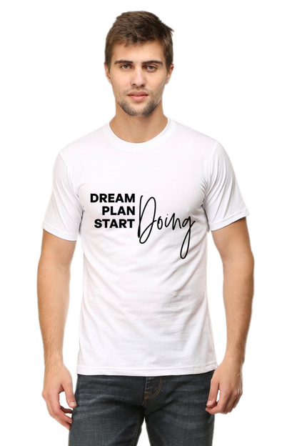 Dream Plan Start Doing - Motivational Unisex T-Shirt