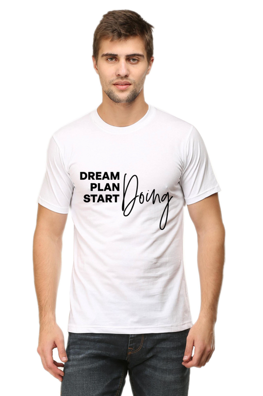 Dream Plan Start Doing - Motivational Unisex T-Shirt