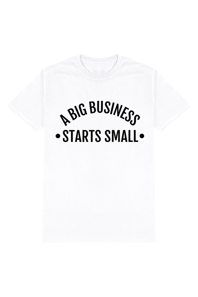 Big business - Motivational Unisex T-Shirt