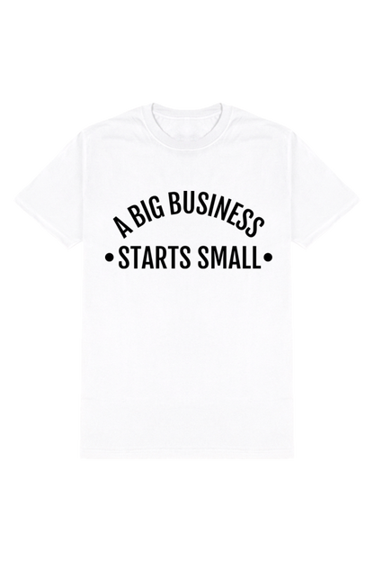 Big business - Motivational Unisex T-Shirt