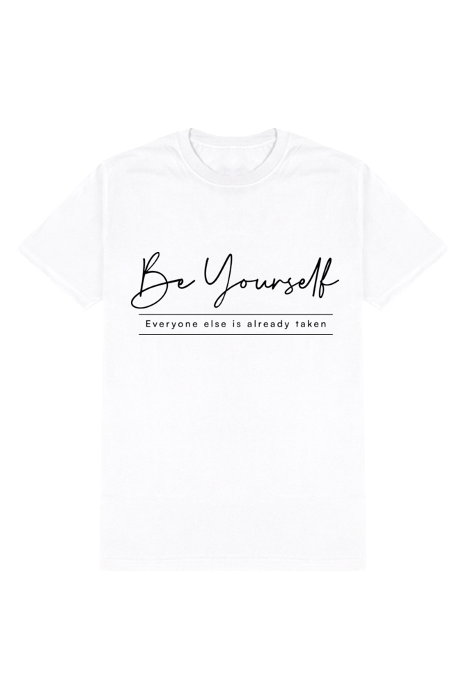 Be Yourself- Motivational Unisex T-Shirt