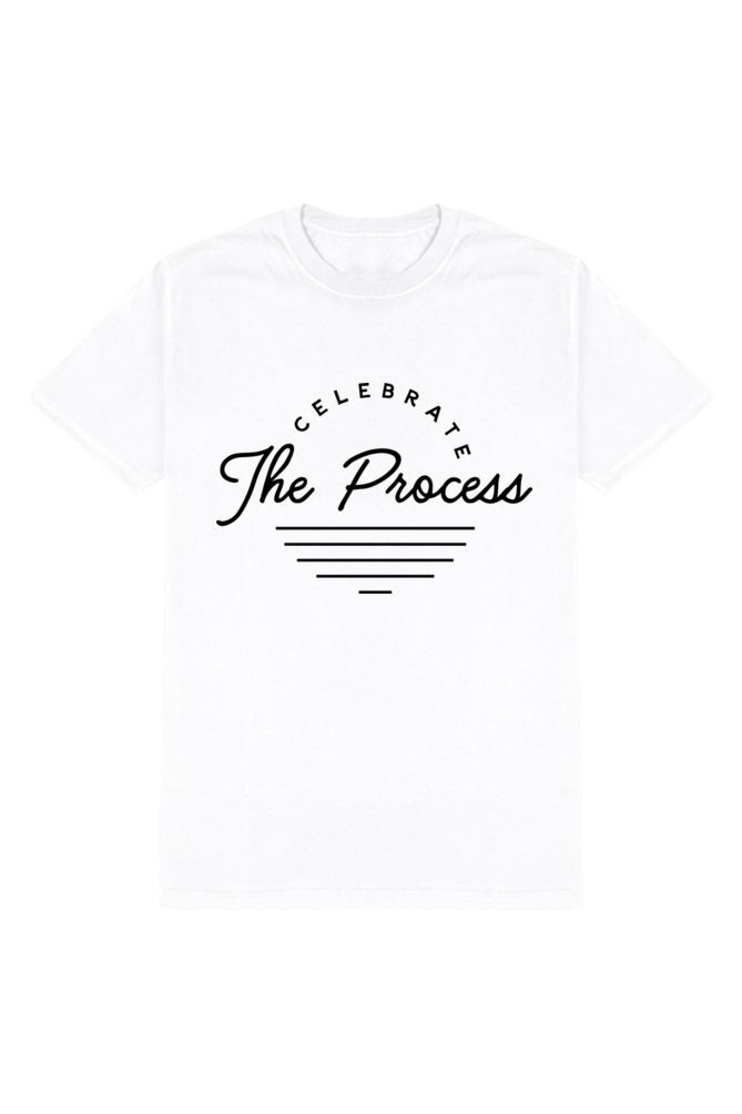 The Process- Motivational Unisex T-Shirt