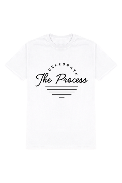 The Process- Motivational Unisex T-Shirt