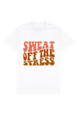 Sweat Off The Stress - Motivational Unisex T-Shirt