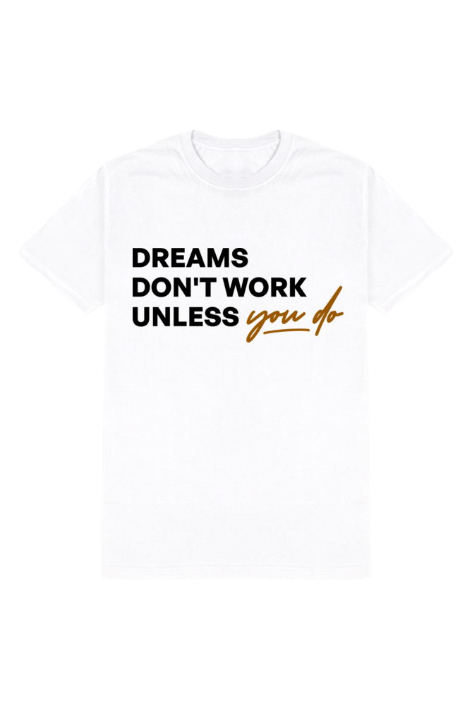 Dreams - Motivational Unisex T-Shirt