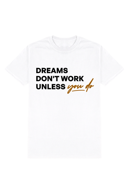 Dreams - Motivational Unisex T-Shirt