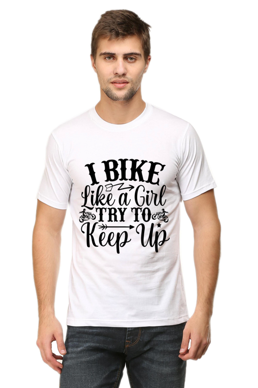 I Bike Like A Girl Try TO Keep Up -Motorcycle ,Unisex T-Shirt