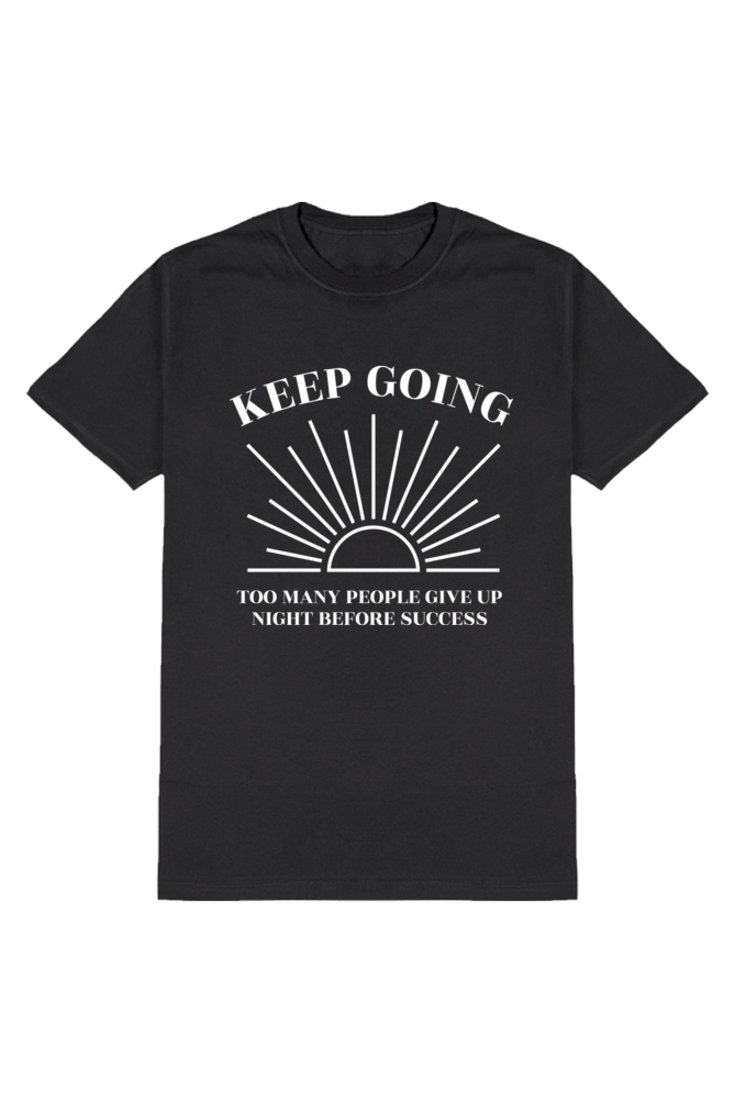 Keep Doing - Motivational Unisex T-Shirt