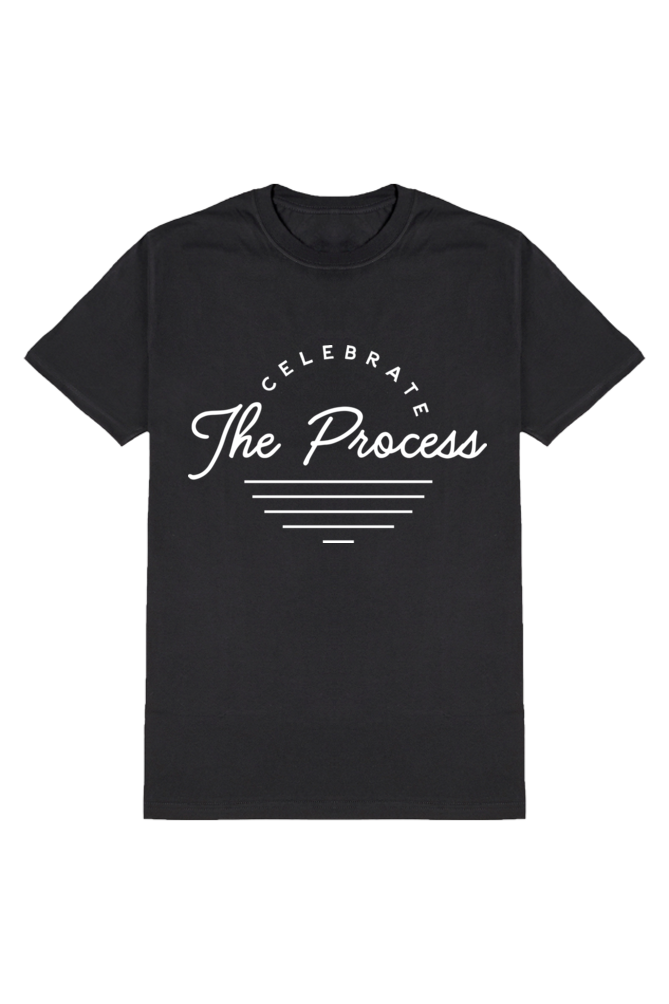 The Process- Motivational Unisex T-Shirt