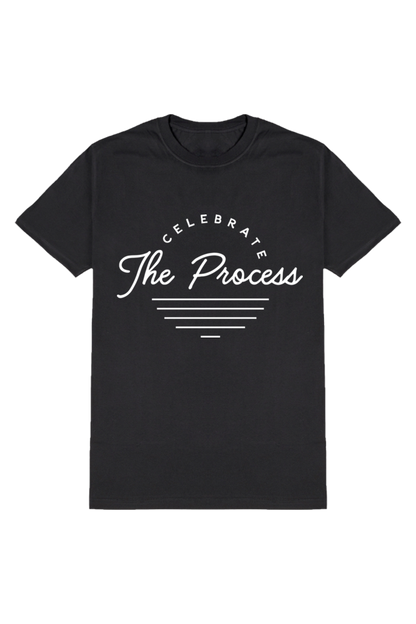 The Process- Motivational Unisex T-Shirt