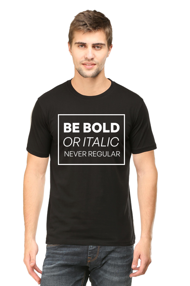 Never Be Regular- Motivational Unisex T-Shirt