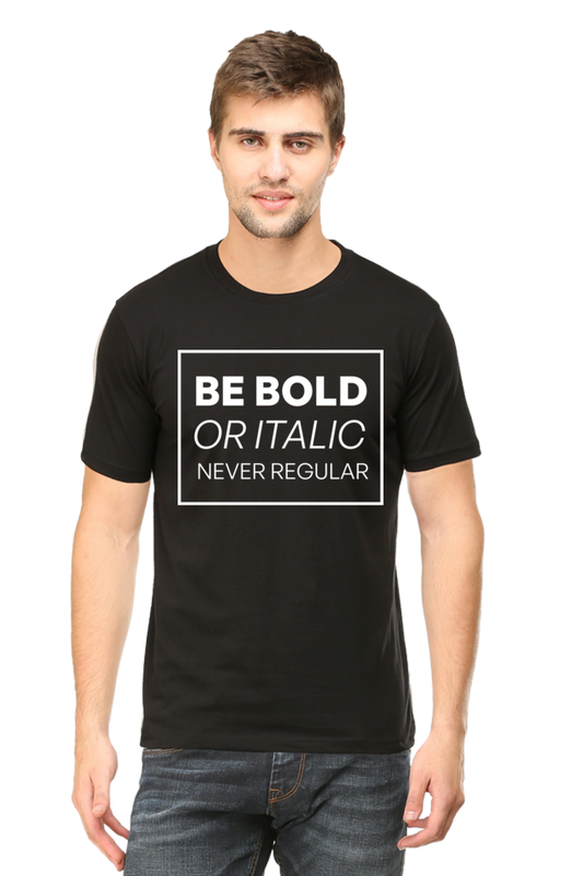 Never Be Regular- Motivational Unisex T-Shirt