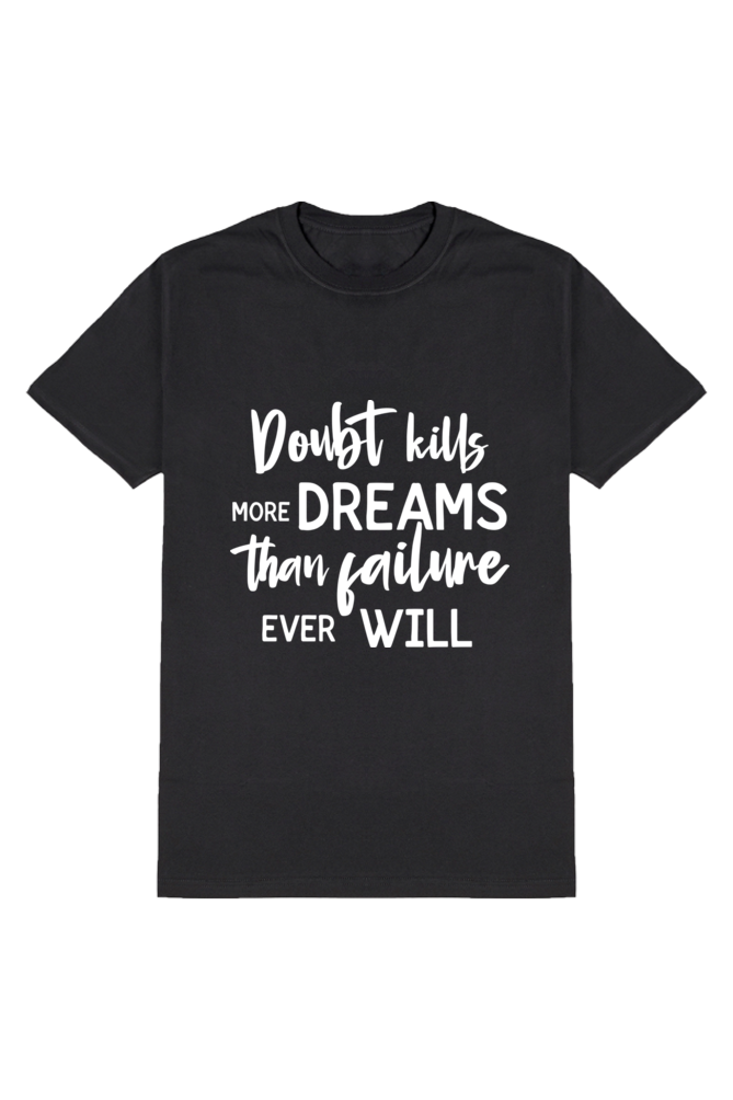 Doubt Kills - Motivational Unisex T-Shirt