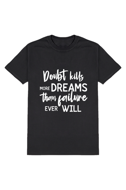 Doubt Kills - Motivational Unisex T-Shirt