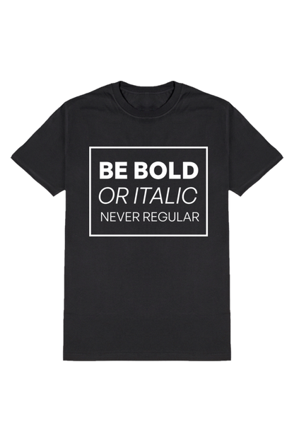 Never Be Regular- Motivational Unisex T-Shirt