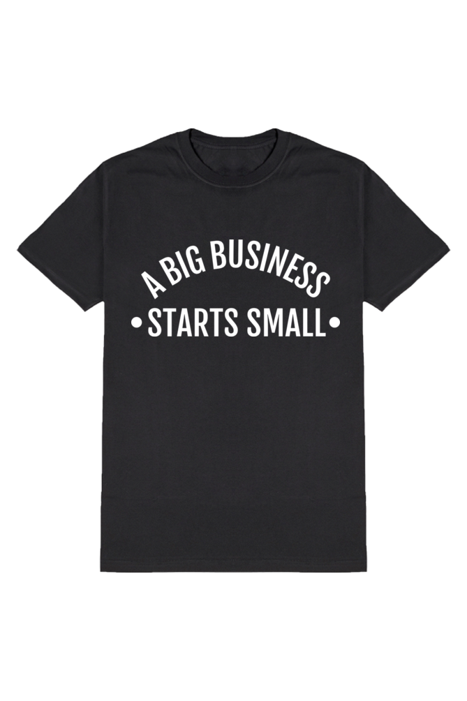 Big business - Motivational Unisex T-Shirt