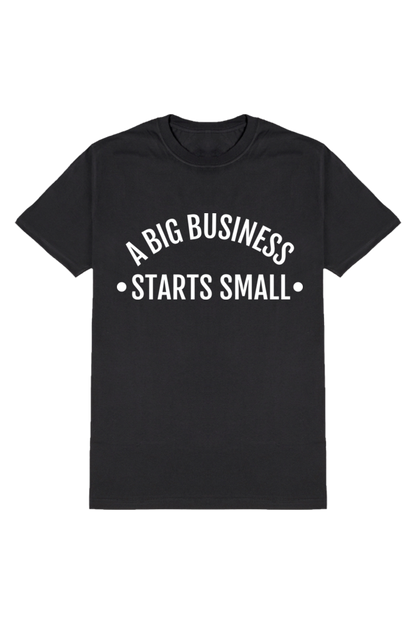 Big business - Motivational Unisex T-Shirt